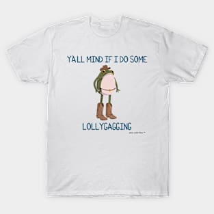 Y'all Mind if I do Some Lollygagging Cowboy Frogson T-Shirt